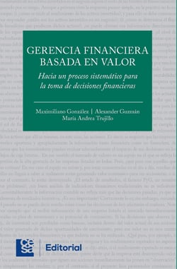 Gerencia financiera basada en valor - Hacia un proceso sistemático para la toma de decisiones financieras