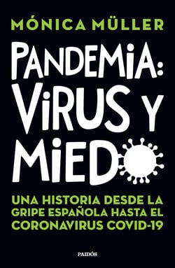 Pandemia - Una historia desde la Gripe Española hasta el coronavirus Covid-19