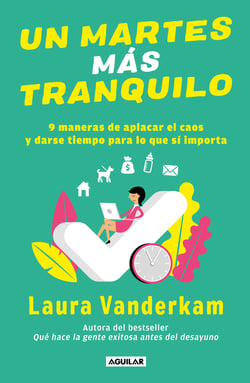 Un martes más tranquilo - 9 maneras de aplacar el caos y darse tiempo para lo que sí importa