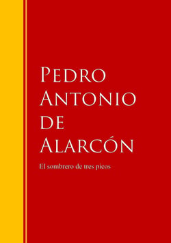 El sombrero de tres picos - Biblioteca de Grandes Escritores