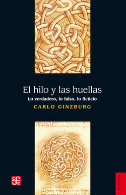 El hilo y las huellas - Lo verdadero, lo falso, lo ficticio
