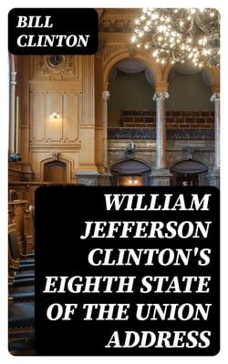 William Jefferson Clinton's Eighth State of the Union Address