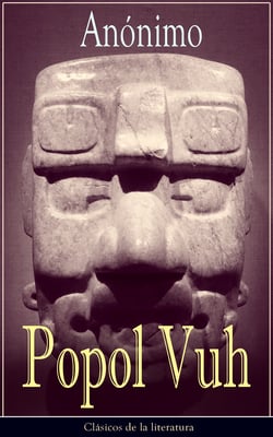 Popol Vuh - Clásicos de la literatura