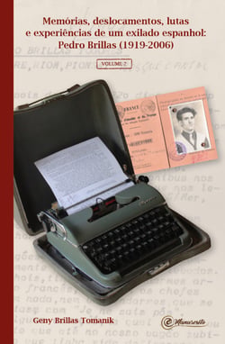 Memórias, deslocamentos, lutas e experiências de um exilado espanhol: Pedro Brillas (1919-2006)