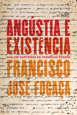 Angústia e existência - análise sartriana de Fernando Pessoa