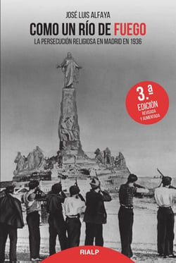 Como un río de fuego - La persecución religiosa en Madrid en 1936