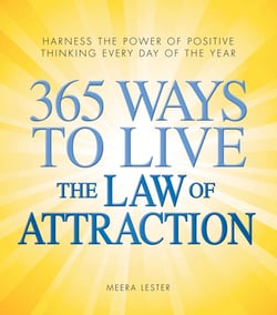 365 Ways to Live the Law of Attraction - Harness the power of positive thinking every day of the year