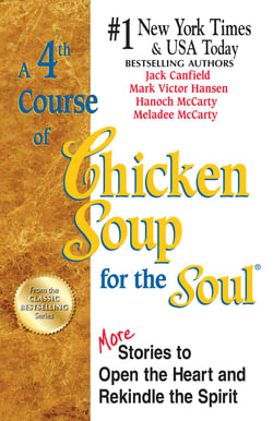 A 4th Course of Chicken Soup for the Soul - More Stories to Open the Heart and Rekindle the Spirit