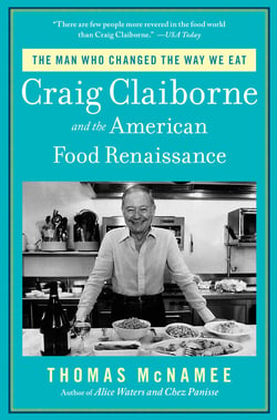 The Man Who Changed the Way We Eat - Craig Claiborne and the American Food Renaissance