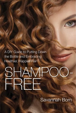 Shampoo-Free - A DIY Guide to Putting Down the Bottle and Embracing Healthier, Happier Hair