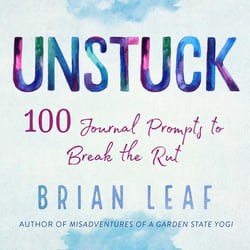 Unstuck - 100 Journal Prompts to Break the Rut