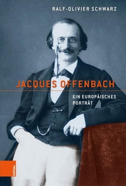 Jacques Offenbach - Ein europäisches Porträt