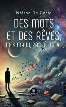 Des mots et des rêves, mes maux, pas de trêve