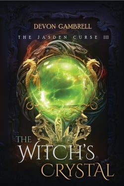 The Witch's Crystal: The Jasden Curse III - The Witch's Legacy, #5