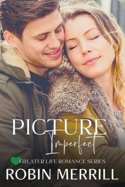 Picture Imperfect - Greater Life Romance, #6