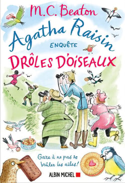 Agatha Raisin 36 - Drôles d'oiseaux - Gare à ne pas se brûler les ailes !