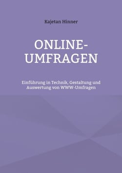 Online-Umfragen - Einführung in Technik, Gestaltung und Auswertung von WWW-Umfragen