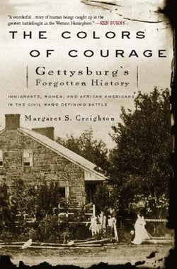 The Colors of Courage - Gettysburg's Forgotten History: Immigrants, Women, and African Americans in the Civil War's Defining Battle