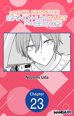 My Housemate Sano-kun Is Just My Editor! #023