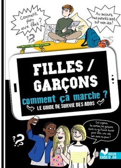 Les garçons / Les filles comment ça marche ? - Le guide de survie des ados