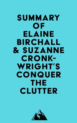 Summary of Elaine Birchall &amp; Suzanne Cronkwright's Conquer the Clutter