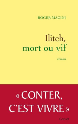Ilitch, mort ou vif - roman