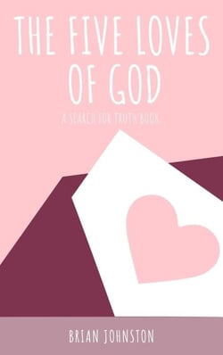 The Five Loves of God - Search For Truth Bible Series