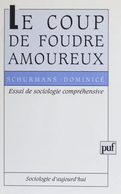 Le Coup de foudre amoureux - Essai de sociologie compréhensive