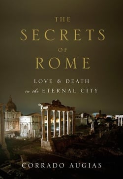 The Secrets of Rome - Love and Death in the Eternal City