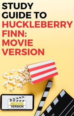 Study Guide to Huckleberry Finn: Movie Version