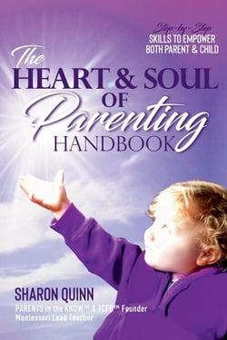 The Heart &amp; Soul of Parenting Handbook: Step-by-Step Skills to Empower Both Parent &amp; Child