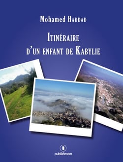 Itinéraire d'un enfant de Kabylie - Récit autobiographique