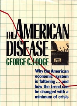The American Disease - Why the American economic system is faltering . . . and how the trend can be changed with a minimum of crisis