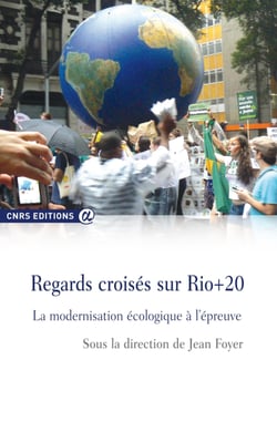 Regards croisés sur Rio+20 - La modernisation écologique à l'épreuve
