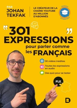 301 expressions pour parler comme les Français - FLE B1-C2