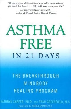 Asthma Free in 21 Days - The Breakthrough Mind-Body Healing Program