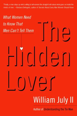 The Hidden Lover - What Women Need to Know That Men Can't Tell Them