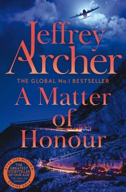 A Matter of Honour - The Gripping And Pulse-Pounding Thriller From International Bestselling Author Jeffrey Archer