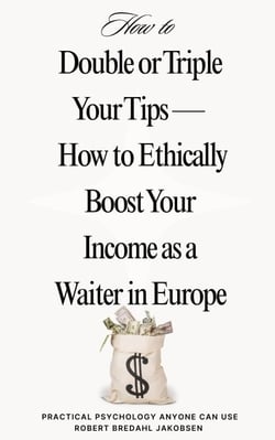Double or Triple Your Tips   How to Ethically Boost Your Income as a Waiter in Europe