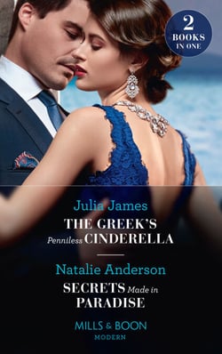The Greek's Penniless Cinderella / Secrets Made In Paradise - The Greek's Penniless Cinderella / Secrets Made in Paradise