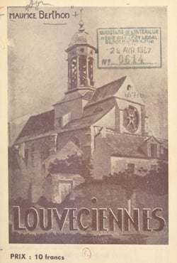 Louveciennes - Son histoire, ses monuments, ses sites dans leur état actuel et d'après des documents anciens