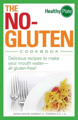 The No-Gluten Cookbook - Delicious Recipes to Make Your Mouth Water…all gluten-free!