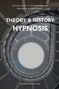Theory &amp; History of Hypnosis - Theories and Practices of Psychology and Psychotherapy Series