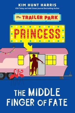The Middle Finger of Fate - The Trailer Park Princess, #1