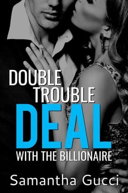 Double Trouble Deal With the Billionaire - Book 1 - Double Trouble Deal, #1