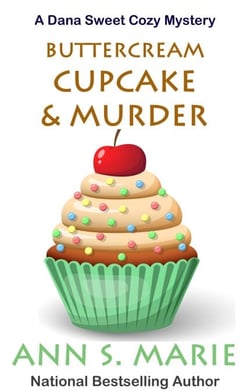 Buttercream Cupcake &amp; Murder (A Dana Sweet Cozy Mystery Book 7) - A Dana Sweet Cozy Mystery, #7