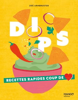 Dips - Recettes rapides coup de coeur