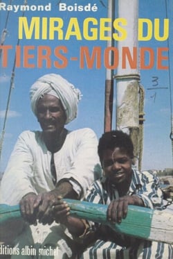 Mirages du tiers monde - Le rendez-vous des continents