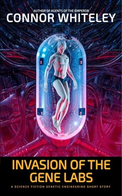 Invasion of The Gene Labs: A Science Fiction Genetic Engineering Short Story - Agents of The Emperor Science Fiction Stories