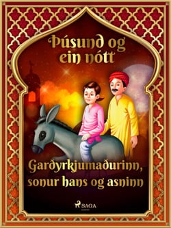 Garðyrkjumaðurinn, sonur hans og asninn (Þúsund og ein nótt 11)